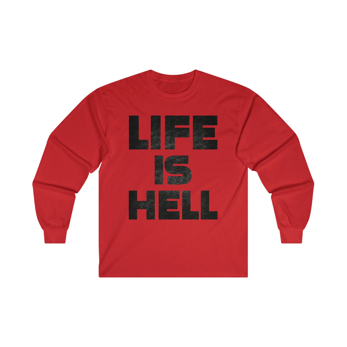 Life Is Hell Ultra Cotton Long Sleeve Tee