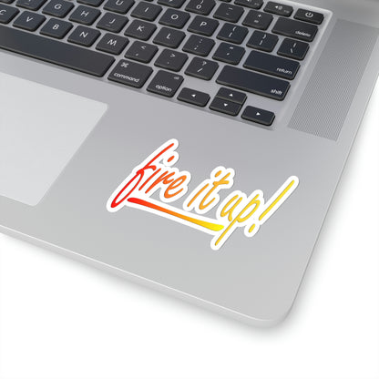 Fire It Up Kiss-Cut Stickers