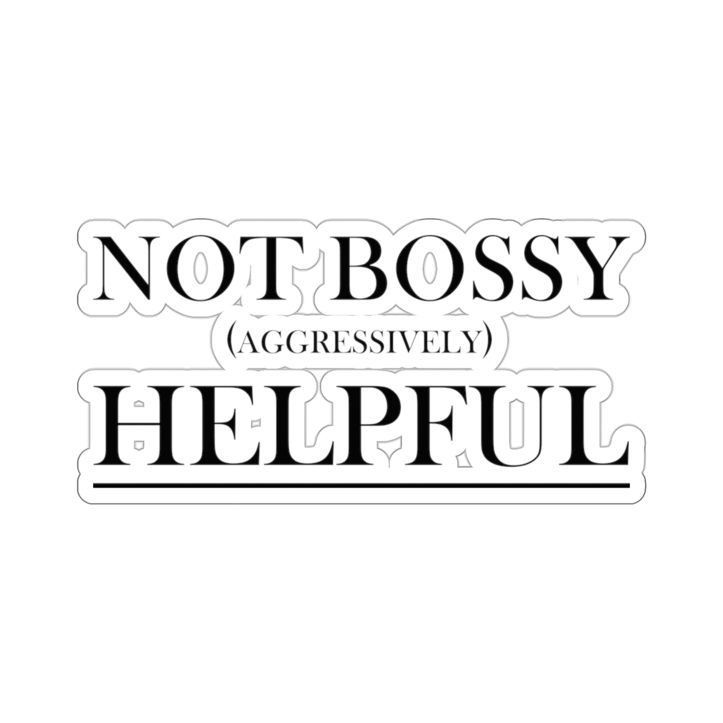 Not Bossy Kiss-Cut Stickers