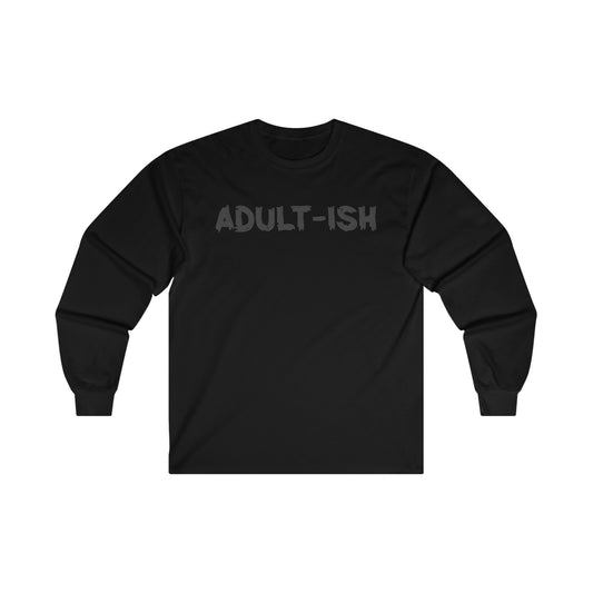Adult-ish Ultra Cotton Long Sleeve Tee