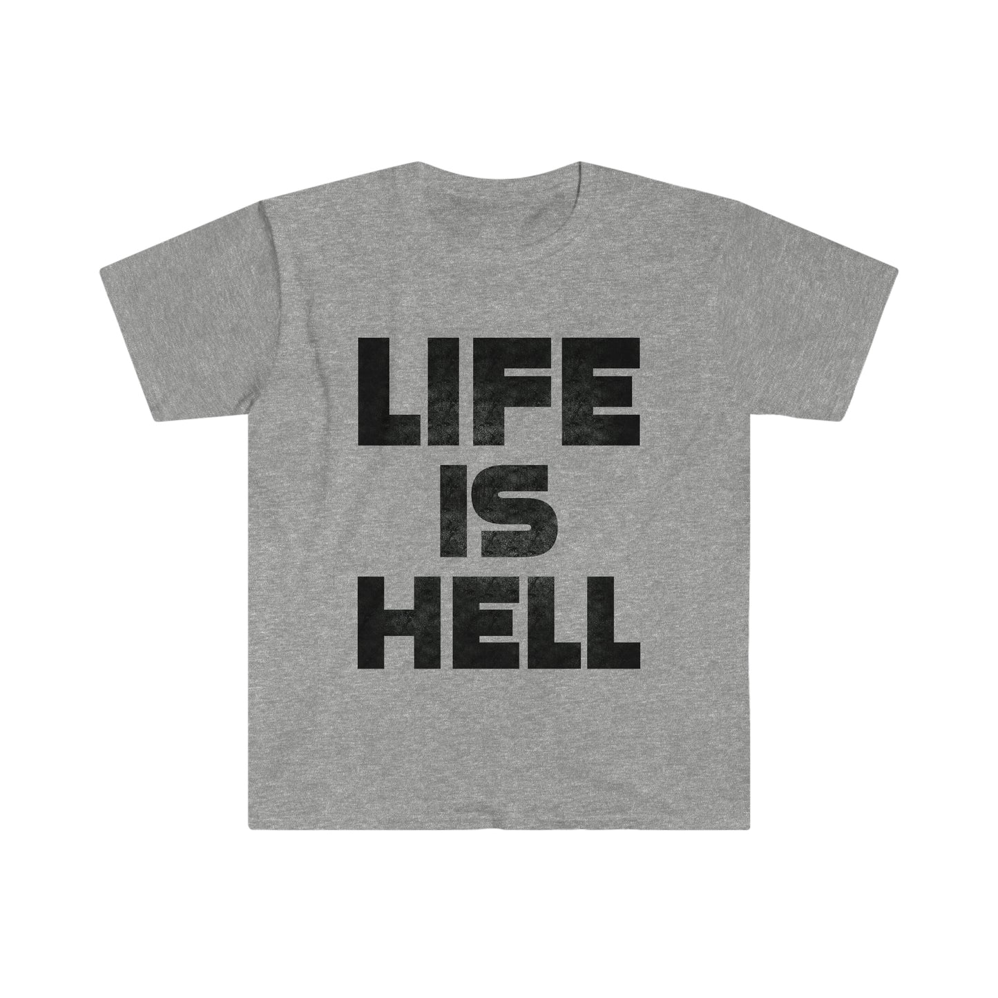 Life Is Hell Unisex Softstyle T-Shirt