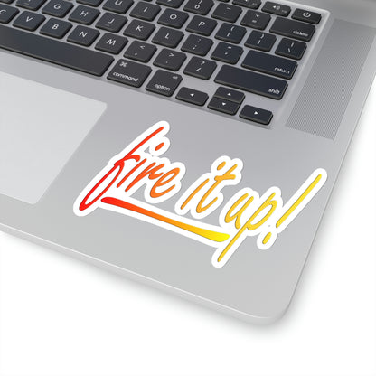 Fire It Up Kiss-Cut Stickers