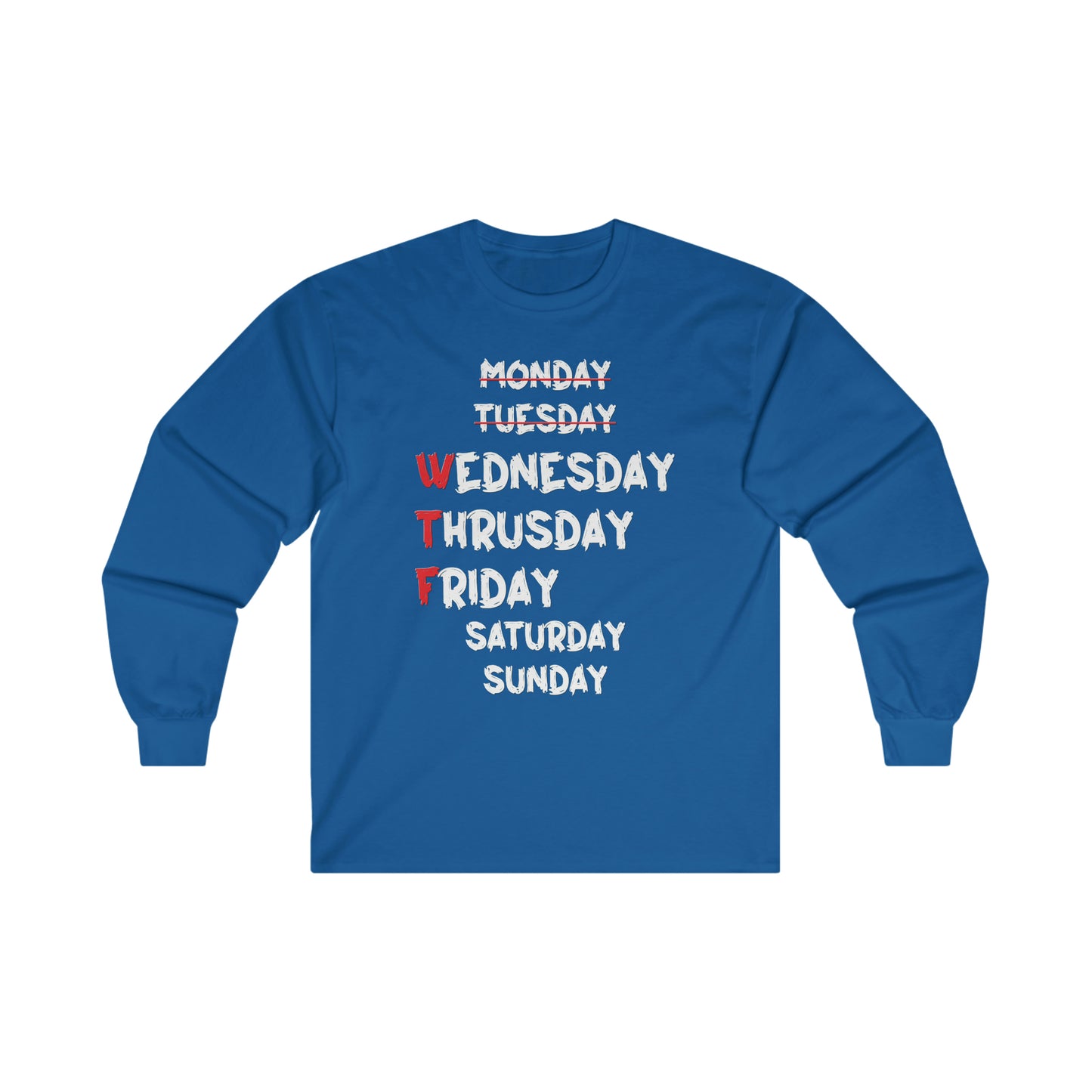 WTF Ultra Cotton Long Sleeve Tee
