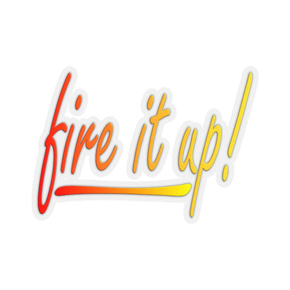 Fire It Up Kiss-Cut Stickers