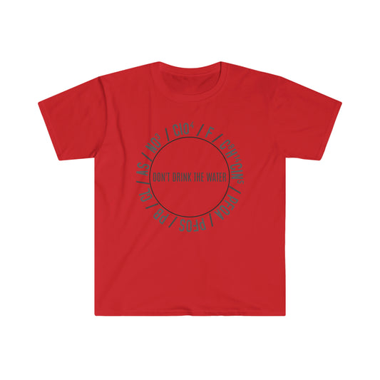 Don't Drink Water Unisex Softstyle T-Shirt
