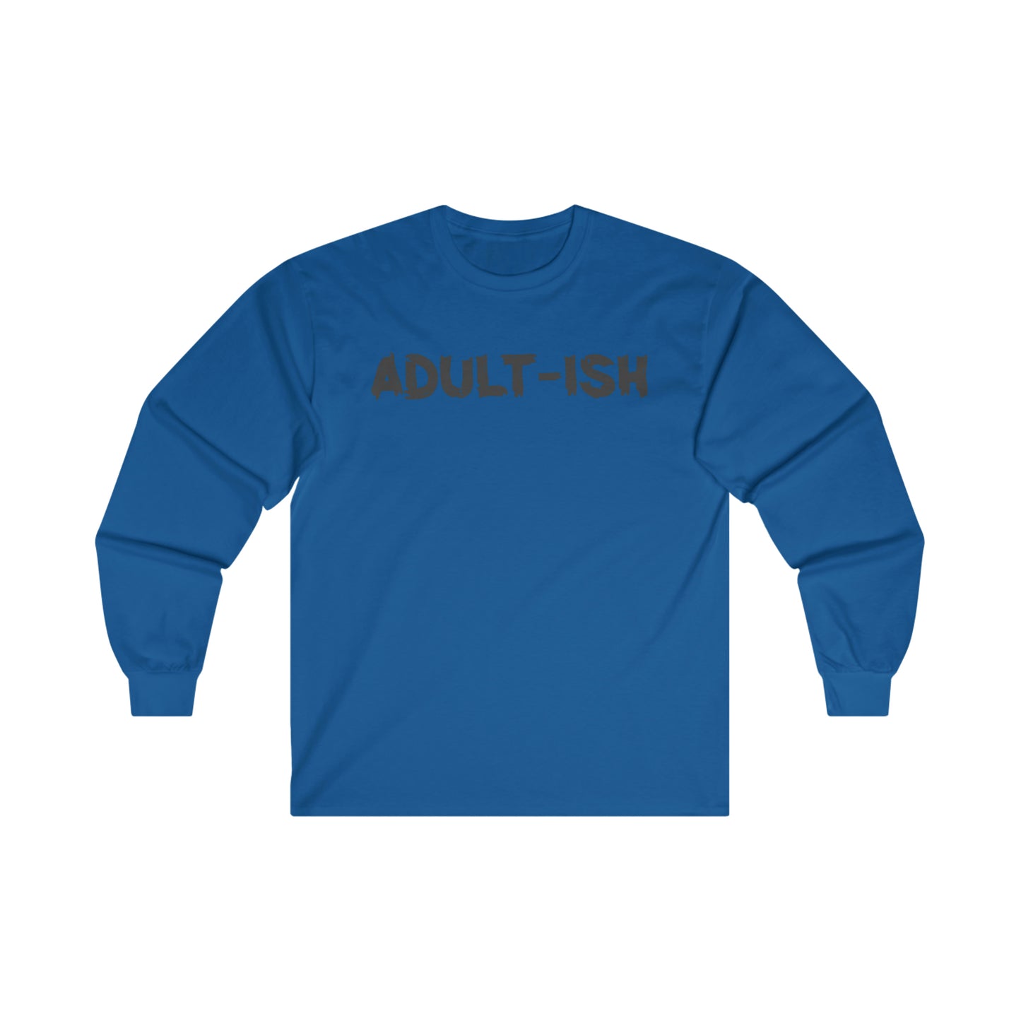 Adult-ish Ultra Cotton Long Sleeve Tee