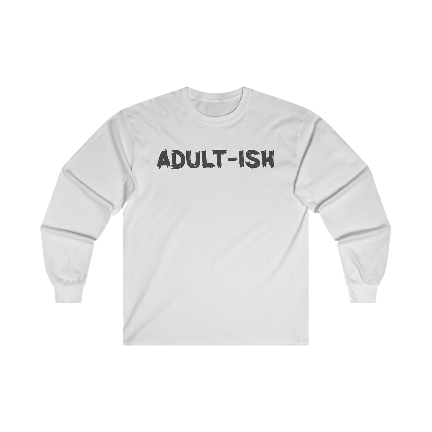 Adult-ish Ultra Cotton Long Sleeve Tee