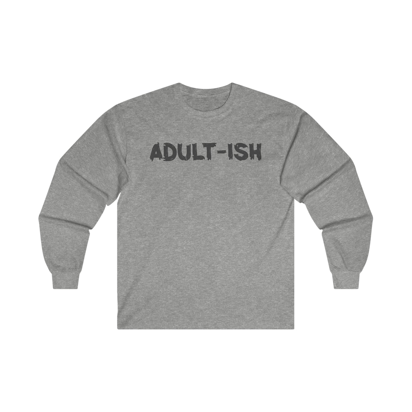 Adult-ish Ultra Cotton Long Sleeve Tee