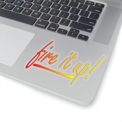 Fire It Up Kiss-Cut Stickers